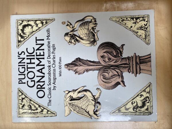 Pugin's Gothic Ornament: The Classic Sourcebook of Decorative Motifs with 100 Plates (Dover Pictorial Archive) - Image 4